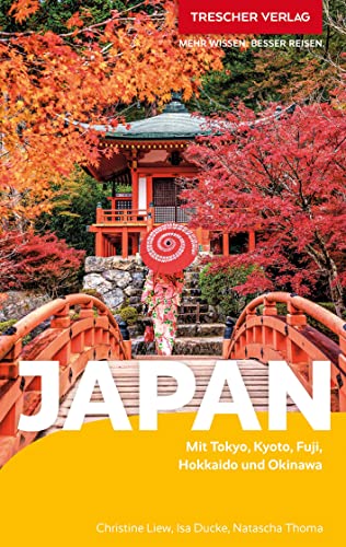 TRESCHER Reiseführer Japan: Mit Tokyo, Kyoto, Fuji, Hokkaido und Okinawa von TRESCHER