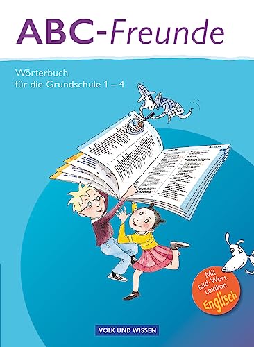 ABC-Freunde - Für das 1. bis 4. Schuljahr - Östliche Bundesländer: Wörterbuch mit Bild-Wort-Lexikon Englisch von Volk u. Wissen Vlg GmbH