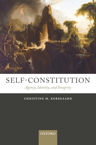 Self-Constitution: Agency, Identity, and Integrity von Oxford University Press