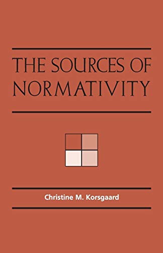 The Sources of Normativity: Ed. by Onora O'Neill. von Cambridge University Press