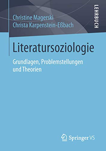 Literatursoziologie: Grundlagen, Problemstellungen und Theorien von Springer VS