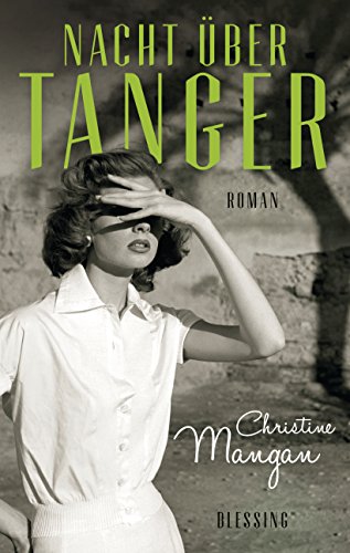 Nacht über Tanger: Roman