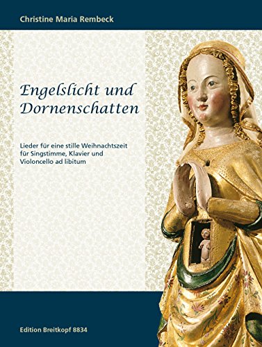 Engelslicht und Dornenschatten für Singstimme und Klavier (Cello ad libitum) - Lieder für eine stille Weihnachtszeit (EB 8834)