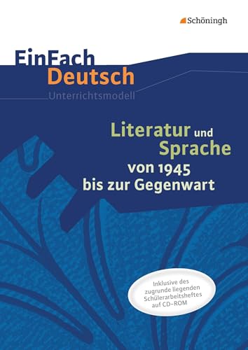 EinFach Deutsch - Unterrichtsmodelle und Arbeitshefte: Literatur und Sprache von 1945 bis zur Gegenwart Unterrichtsmodell von SCHÖNINGH VERLAG IM WESTERMANN SCHULBUCH