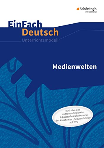 EinFach Deutsch - Unterrichtsmodelle und Arbeitshefte: Medienwelten Unterrichtsmodell von Westermann Bildungsmedien Verlag GmbH