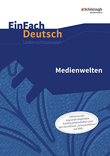 EinFach Deutsch - Unterrichtsmodelle und Arbeitshefte: Medienwelten Unterrichtsmodell von Westermann Bildungsmedien Verlag GmbH