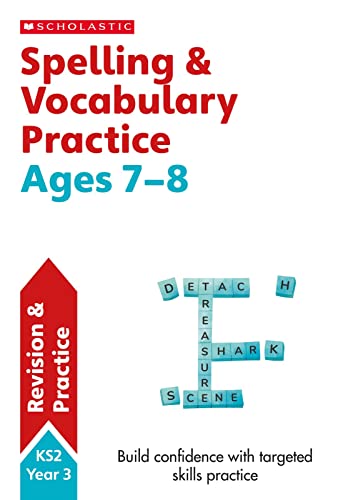 Spelling and Vocabulary practice activities for children ages 7-8 (Year 3). Perfect for Home Learning.: (Scholastic English Skills)