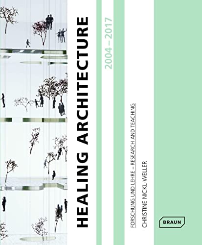 Healing Architecture 2004–2017: Forschung und Lehre – Research and Teaching