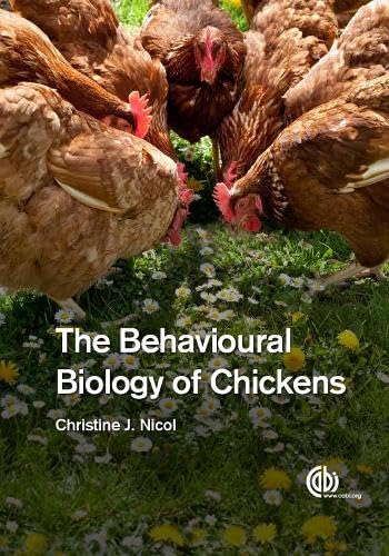 The Behavioural Biology of Chickens The Behavioural Biology of Chickens