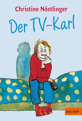 Der TV-Karl: Aus dem Tagebuch des Anton M., aufgefunden bei der endgültigen Räumung der Wohnung der Anna M. in Kleinfrasdorf