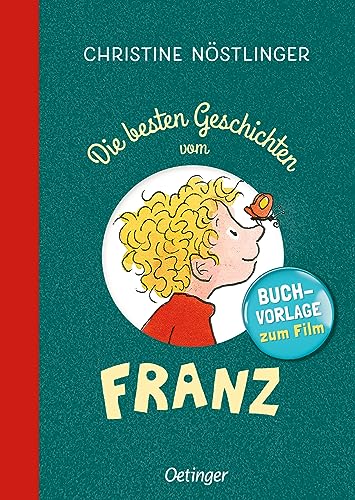 Die besten Geschichten vom Franz: Der große Sammelband. Österreichischer Kinderbuch-Klassiker ab 6 Jahren Die besten Geschichten vom Franz: Der große Sammelband. Österreichischer Kinderbuch-Klassiker ab 6 Jahren