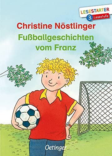Fußballgeschichten vom Franz: Lesestarter. 3. Lesestufe von Oetinger