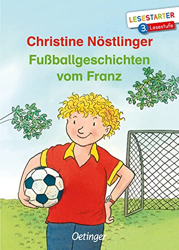 Fußballgeschichten vom Franz: Lesestarter. 3. Lesestufe. Lustige Geschichten für Fußball-Fans zum Lesen lernen auf fortgeschrittenem Niveau für Kinder ab 8 Jahren Fußballgeschichten vom Franz: Lesestarter. 3. Lesestufe. Lustige Geschichten für Fußball-Fans zum Lesen lernen auf fortgeschrittenem Niveau für Kinder ab 8 Jahren