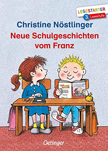 Neue Schulgeschichten vom Franz: Lesestarter. 3. Lesestufe. Lustige Schulgeschichten zum Lesen lernen auf fortgeschrittenem Niveau für Kinder ab 8 Jahren von Oetinger