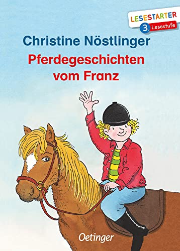 Pferdegeschichten vom Franz: Lesestarter. 3. Lesestufe von Oetinger