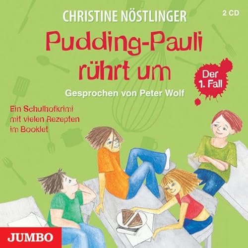 Pudding-Pauli rührt um: Ein Schulhofkrimi mit vielen Rezepten. Der 1. Fall