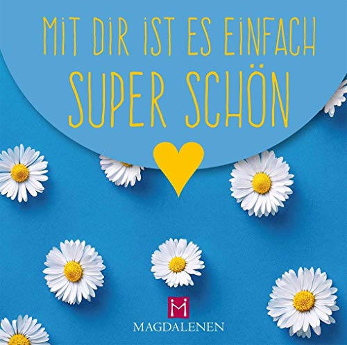 Mit dir ist es einfach super schön von Magdalenen-Verlag GmbH
