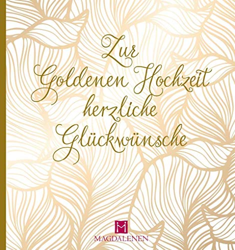 Zur Goldenen Hochzeit herzliche Glückwünsche von Magdalenen-Verlag GmbH