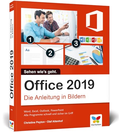 Office 2019: Die Anleitung in Bildern. Komplett in Farbe. Ideal für alle Einsteiger, auch Senioren