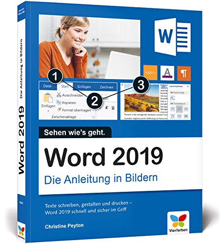 Word 2019: Die Anleitung in Bildern. Komplett in Farbe. Ideal für alle Einsteiger, auch Senioren Word 2019: Die Anleitung in Bildern. Komplett in Farbe. Ideal für alle Einsteiger, auch Senioren