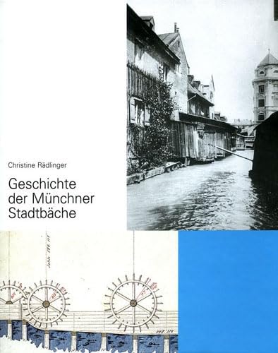 Geschichte der Münchner Stadtbäche: Hrsg. v. Stadtarchiv München von Schiermeier, Franz