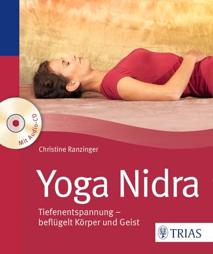 Yoga Nidra: Tiefenentspannung - beflügelt Körper und Geist von Trias