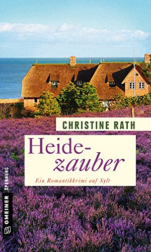 Heidezauber: Ein Romantikkrimi auf Sylt (Frauenromane im GMEINER-Verlag) (Romantische Syltkrimis)