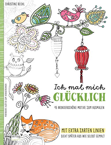 Ich mal mich glücklich: Malbuch für Erwachsene: 45 wunderschöne Motive zum Ausmalen – Mit extra zarten Linien: sieht später aus wie selbst gemalt