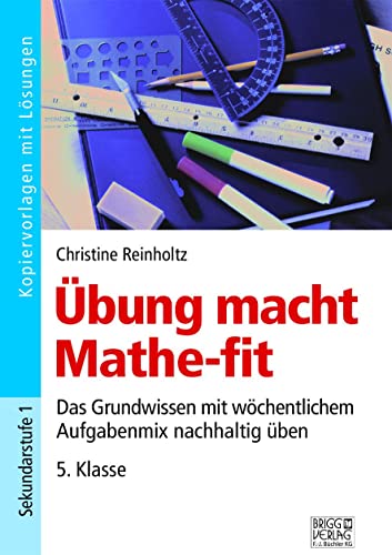 Übung macht Mathe-fit 5. Klasse: Das Grundwissen mit wöchentlichem Aufgabenmix nachhaltig üben von Brigg Verlag KG