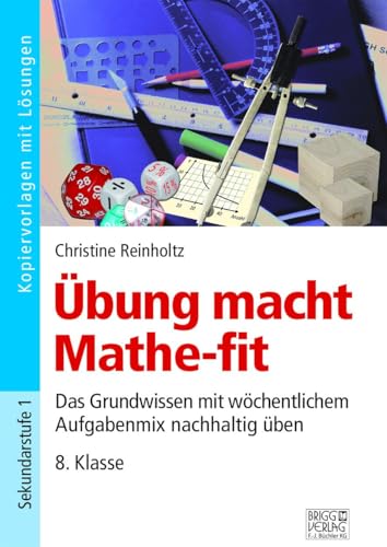 Übung macht Mathe-fit 8. Klasse: Das Grundwissen mit wöchentlichem Aufgabenmix nachhaltig üben von Brigg Verlag KG