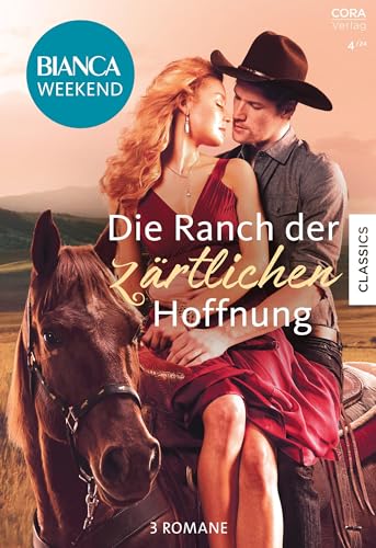 Bianca Weekend Band 20: Die Ranch der zärtlichen Hoffnung Bianca Weekend Band 20: Die Ranch der zärtlichen Hoffnung
