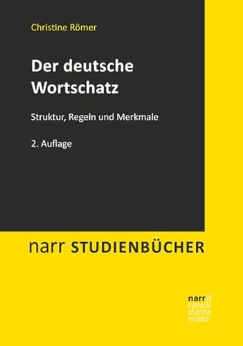 Der deutsche Wortschatz: Struktur, Regeln und Merkmale (Narr Studienbücher) von Narr Dr. Gunter