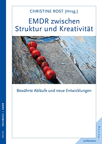 EMDR zwischen Struktur und Kreativität: Bewährte Abläufe und neue Entwicklungen von Junfermann Verlag