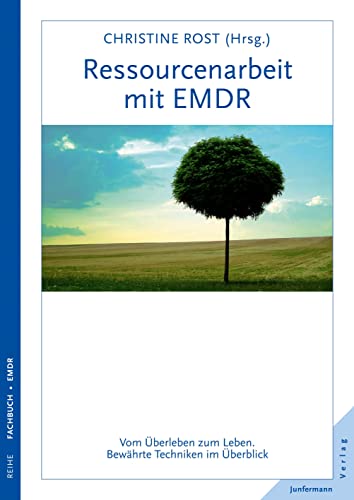 Ressourcenarbeit mit EMDR: Vom Überleben zum Leben. Bewährte Techniken im Überblick von Junfermann Verlag