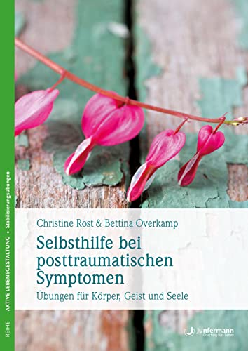 Junfermann Verlag Selbsthilfe bei posttraumatischen Symptomen: Übungen für Körper, Geist und Seele von Junfermann Verlag