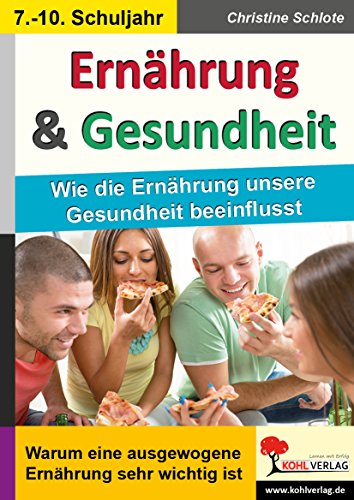 Ernährung & Gesundheit: Wie die Ernährung unsere Gesundheit beeinflusst von Kohl Verlag Der Verlag Mit Dem Baum