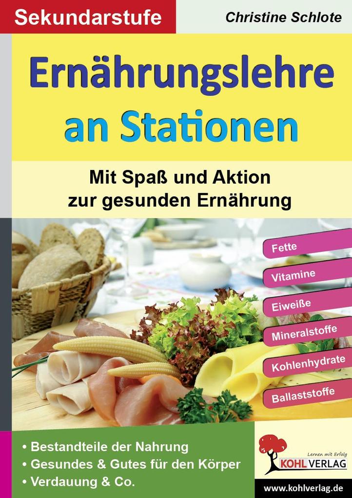 Ernährungslehre an Stationen. Mit Spaß und Aktion zur gesunden Ernährung von Kohl Verlag