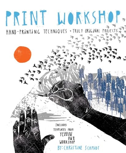 Print Workshop: Hand-Printing Techniques and Truly Original Projects von Potter Craft