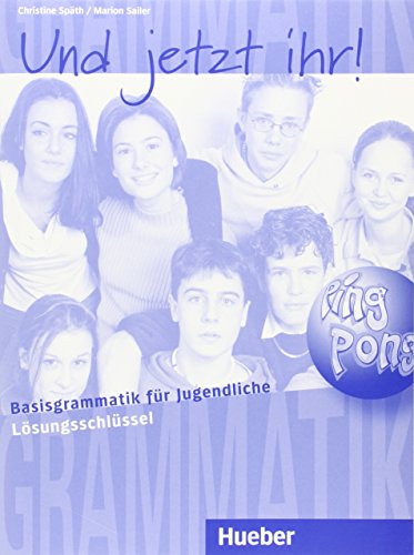 Und jetzt ihr!, neue Rechtschreibung, Lösungsschlüssel: Basisgrammatik für Jugendliche.Deutsch als Fremdsprache / Lösungsschlüssel (Gramatica Aleman) Und jetzt ihr!, neue Rechtschreibung, Lösungsschlüssel: Basisgrammatik für Jugendliche.Deutsch als Fremdsprache / Lösungsschlüssel (Gramatica Aleman)