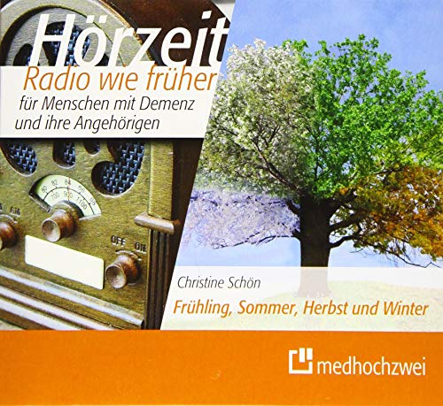 Frühling, Sommer, Herbst und Winter (Hörzeit - Radio wie früher, Band 6): Hörzeit - Radio wie früher für Menschen mit Demenz und ihre Angehörigen