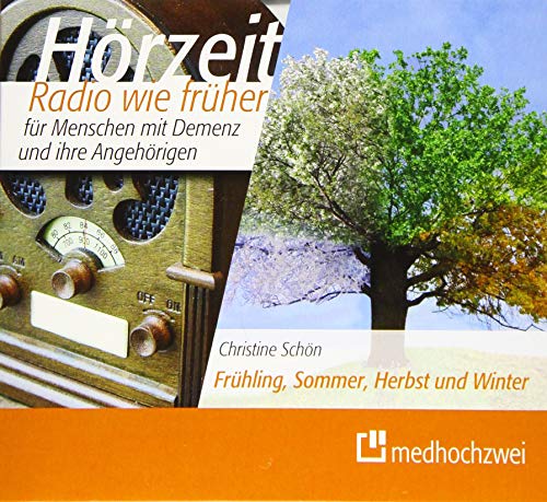 Frühling, Sommer, Herbst und Winter (Hörzeit - Radio wie früher, Band 6): Hörzeit - Radio wie früher für Menschen mit Demenz und ihre Angehörigen von medhochzwei Verlag