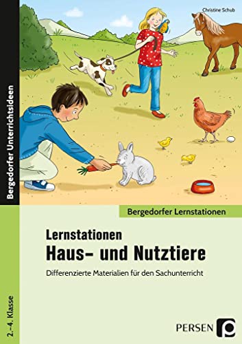 Lernstationen Haus- und Nutztiere: Differenzierte Materialien für den Sachunterricht (2. bis 4. Klasse) (Bergedorfer Lernstationen - GS) von Persen Verlag i.d. AAP