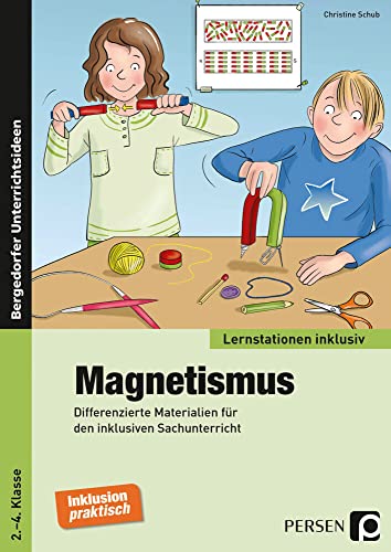 Magnetismus: Differenzierte Materialien für den inklusiven Sachunterricht (2. bis 4. Klasse) (Lernstationen inklusiv) von Persen Verlag i.d. AAP