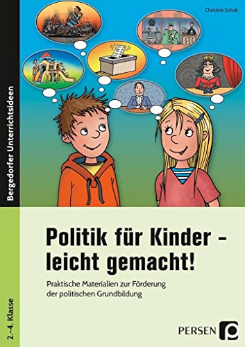 Politik für Kinder - leicht gemacht!: Praktische Materialien zur Förderung der politischen Grundbildung (2. bis 4. Klasse) von Persen Verlag i.d. AAP