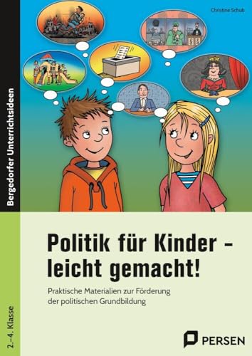 Politik für Kinder - leicht gemacht!: Praktische Materialien zur Förderung der politischen Grundbildung (2. bis 4. Klasse) von Persen Verlag i.d. AAP