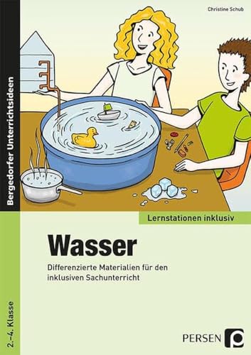 Wasser: Differenzierte Materialien für den inklusiven Sachunterricht (2. bis 4. Klasse) (Lernstationen inklusiv)