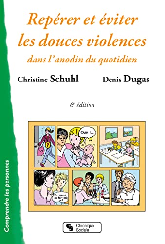 Repérer et éviter les douces violences: Dans l'anodin du quotidien
