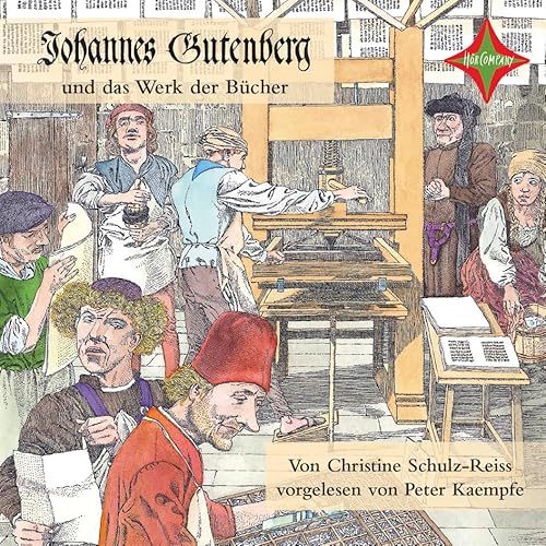 Johannes Gutenberg und das Werk der Bücher: Gelesen von Peter Kaempfe. 1 CD Laufzeit cirka 61 Min.