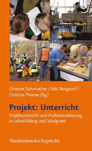 Projekt: Unterricht: Projektunterricht und Professionalisierung in Lehrerbildung und Schulpraxis von Vandenhoeck + Ruprecht