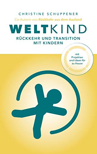 Weltkind: Rückkehr und Transition mit Kindern von Books on Demand GmbH